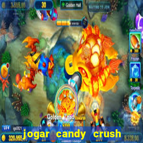 jogar candy crush saga no facebook